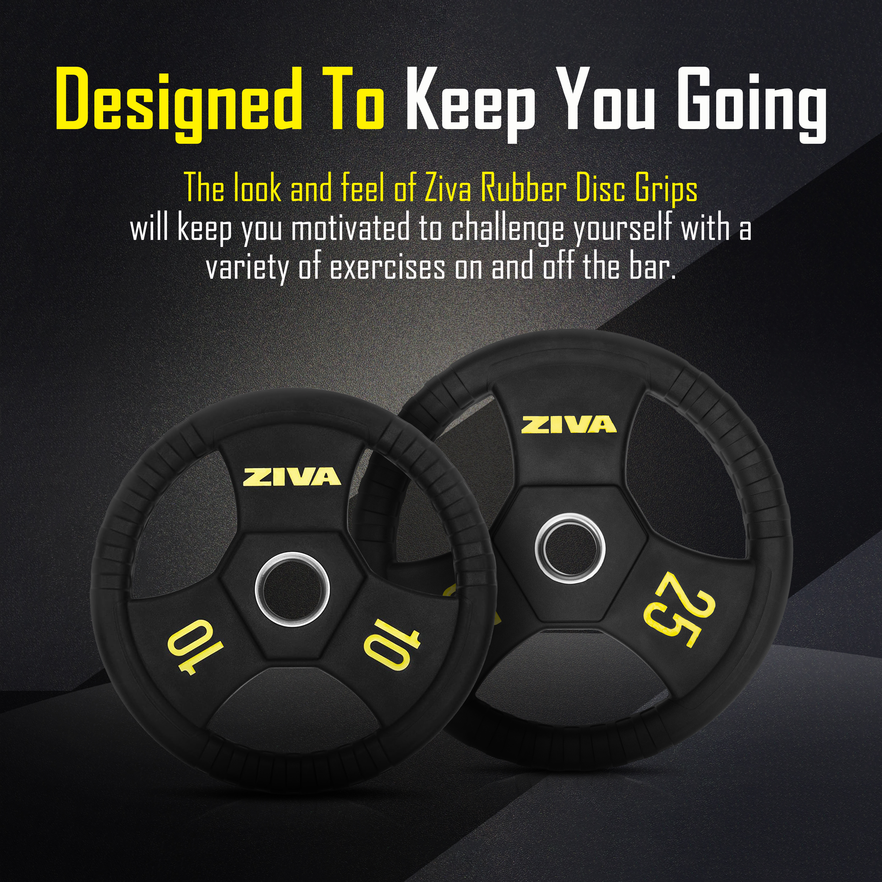 Designed to keep you going. The look and feel of Ziva Rubber Disc Grips will keep you motivated to challenge yourself with a variety of exercises on and off the bar.